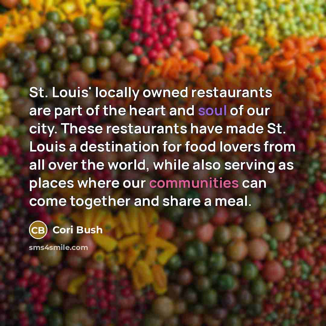 “St. Louis' locally owned restaurants are part of the heart…” quote by Cori Bush