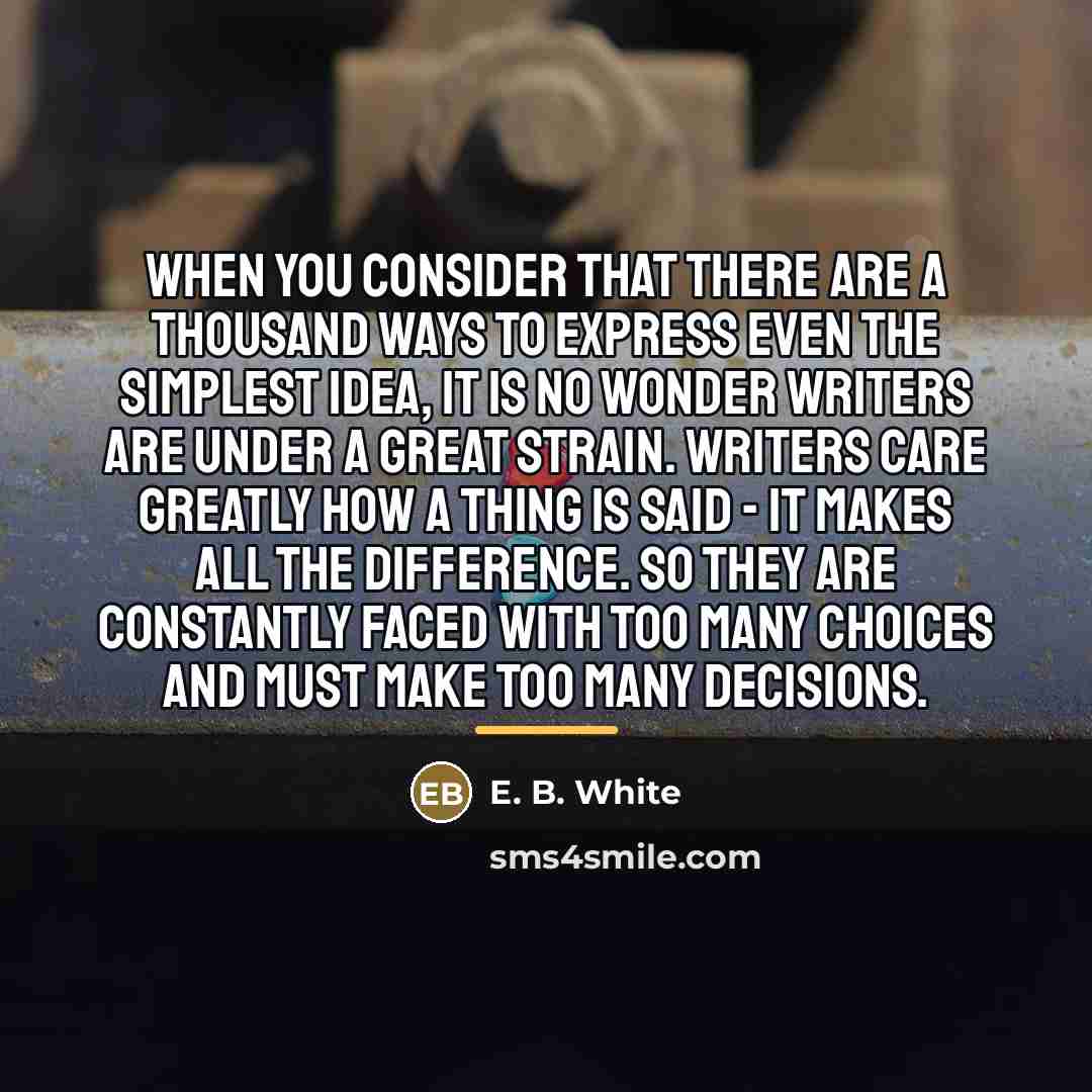 “When you consider that there are a thousand ways to…” quote by E. B. White