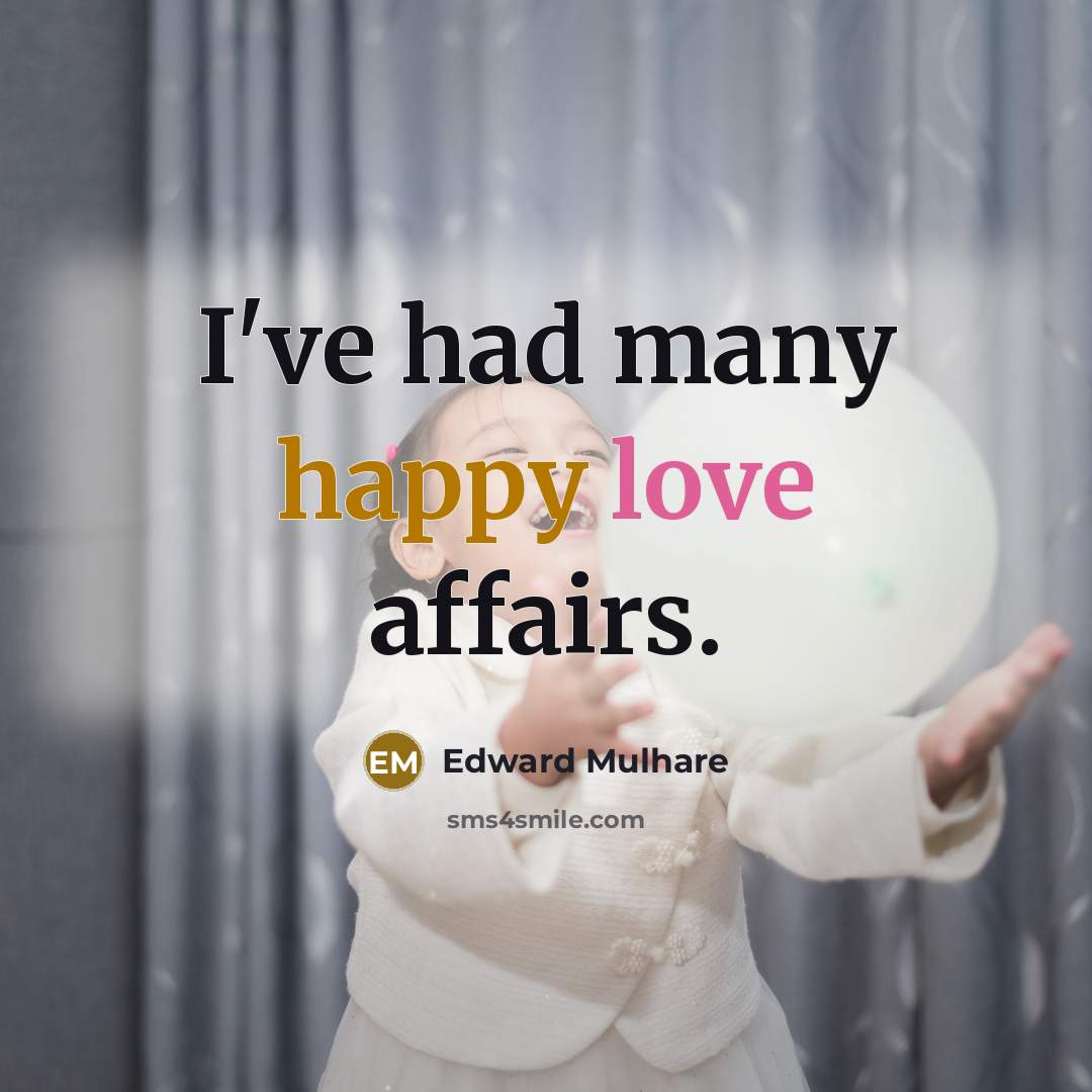 “I've had many happy love affairs.” quote by Edward Mulhare
