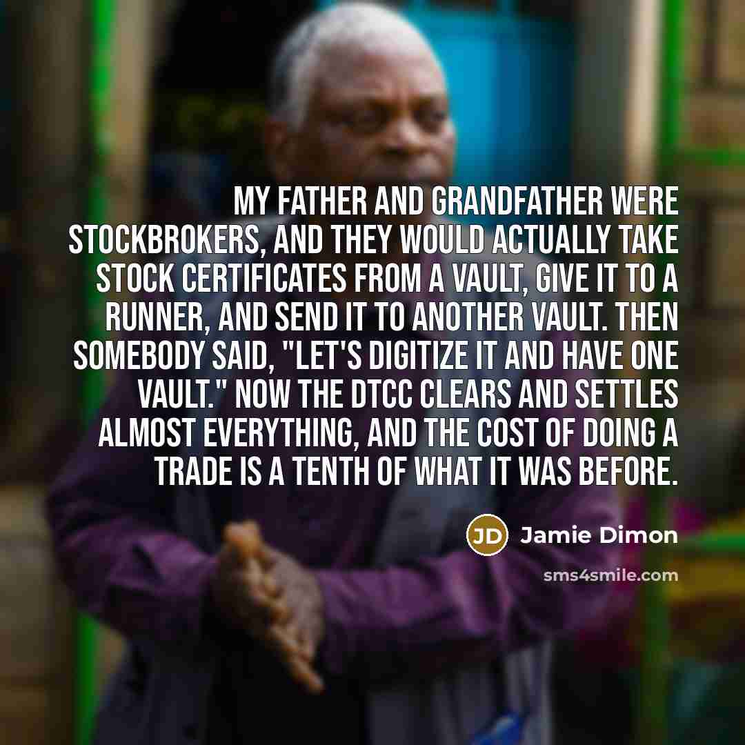 “My father and grandfather were stockbrokers, and they would actually…” quote by Jamie Dimon