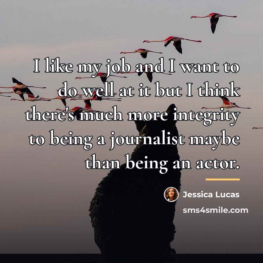 “I like my job and I want to do well…” quote by Jessica Lucas