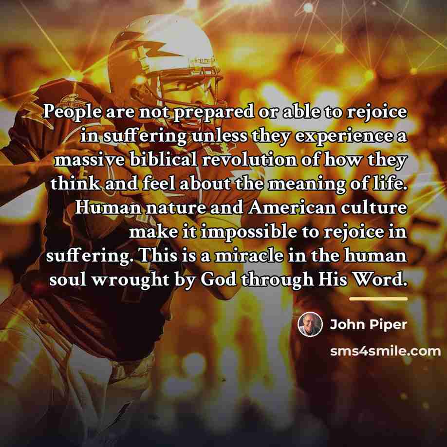 “People are not prepared or able to rejoice in suffering…” quote by John Piper