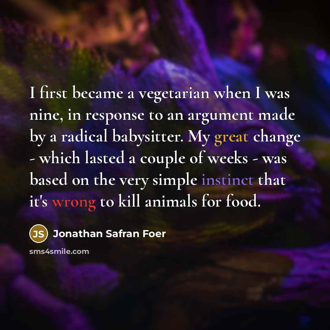 “I first became a vegetarian when I was nine, in…” quote by Jonathan Safran Foer