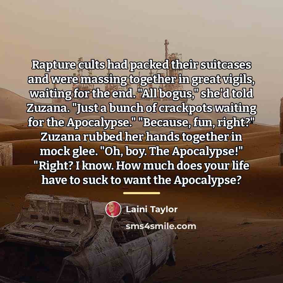 “Rapture cults had packed their suitcases and were massing together…” quote by Laini Taylor