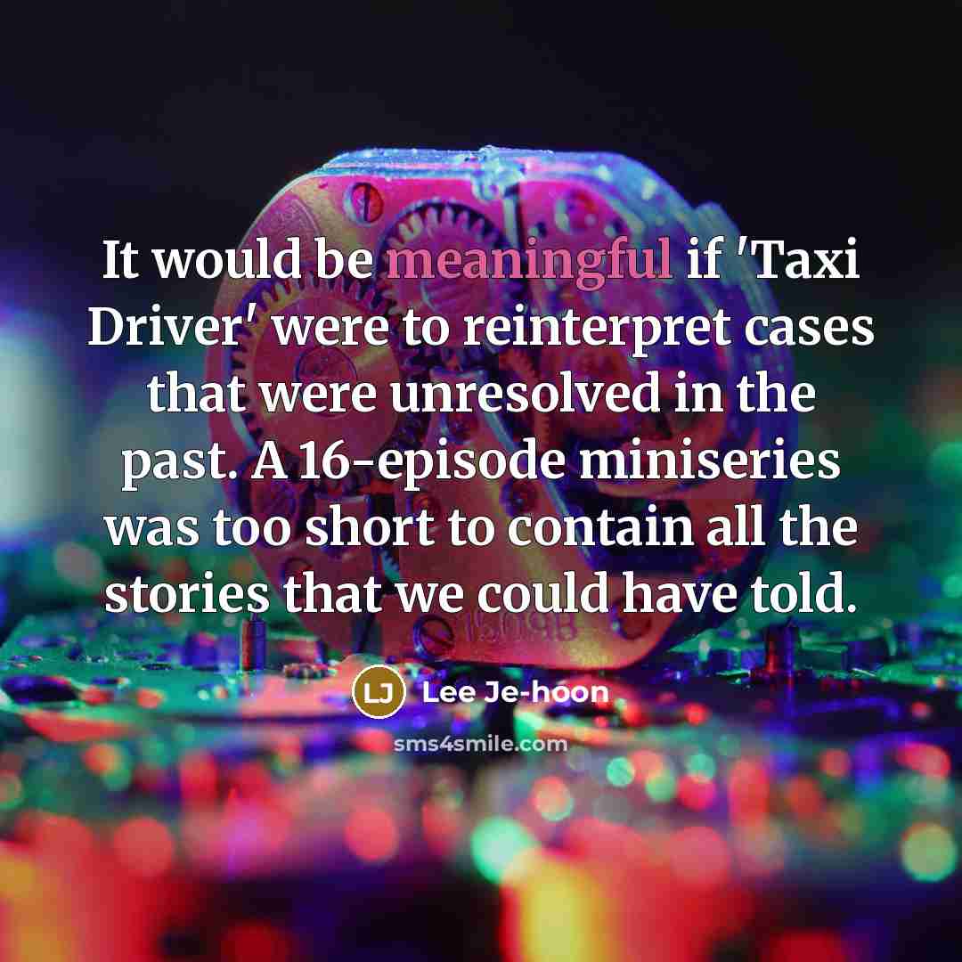 “It would be meaningful if 'Taxi Driver' were to reinterpret…” quote by Lee Je-hoon