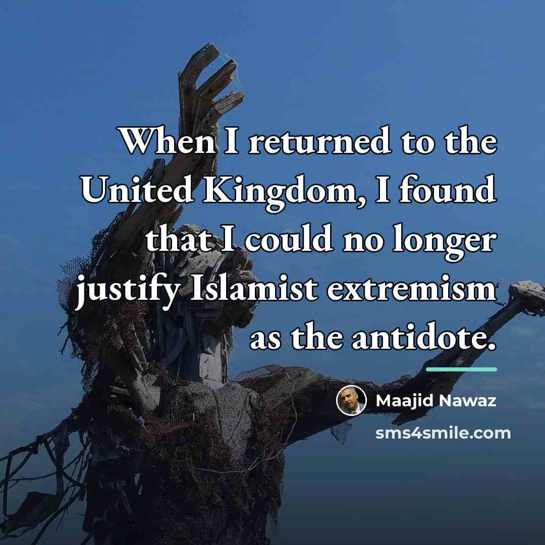 “When I returned to the United Kingdom, I found that…” quote by Maajid Nawaz