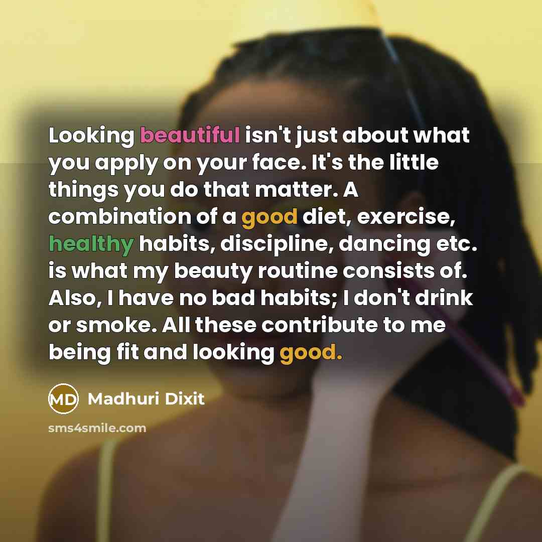 “Looking beautiful isn't just about what you apply on your…” quote by Madhuri Dixit