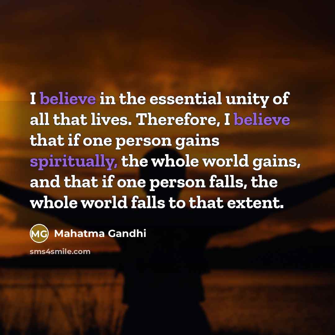 “I believe in the essential unity of all that lives.…” quote by Mahatma Gandhi