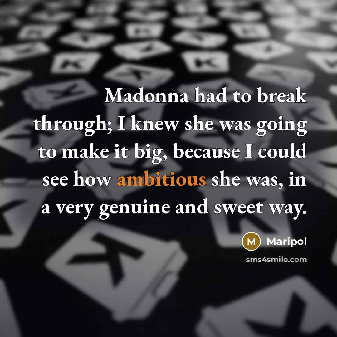 “Madonna had to break through; I knew she was going…” quote by Maripol