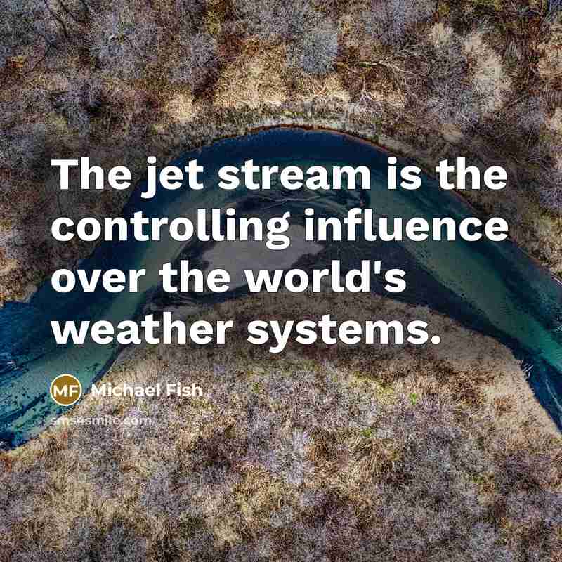 “The jet stream is the controlling influence over the world's…” quote by Michael Fish