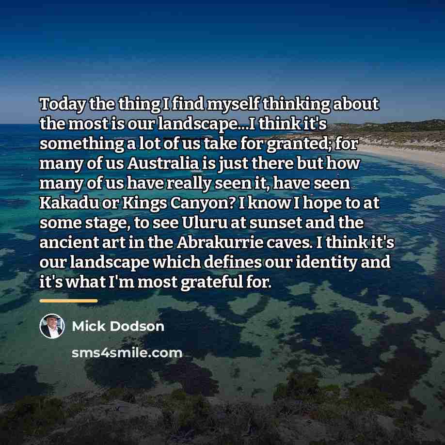 “Today the thing I find myself thinking about the most…” quote by Mick Dodson