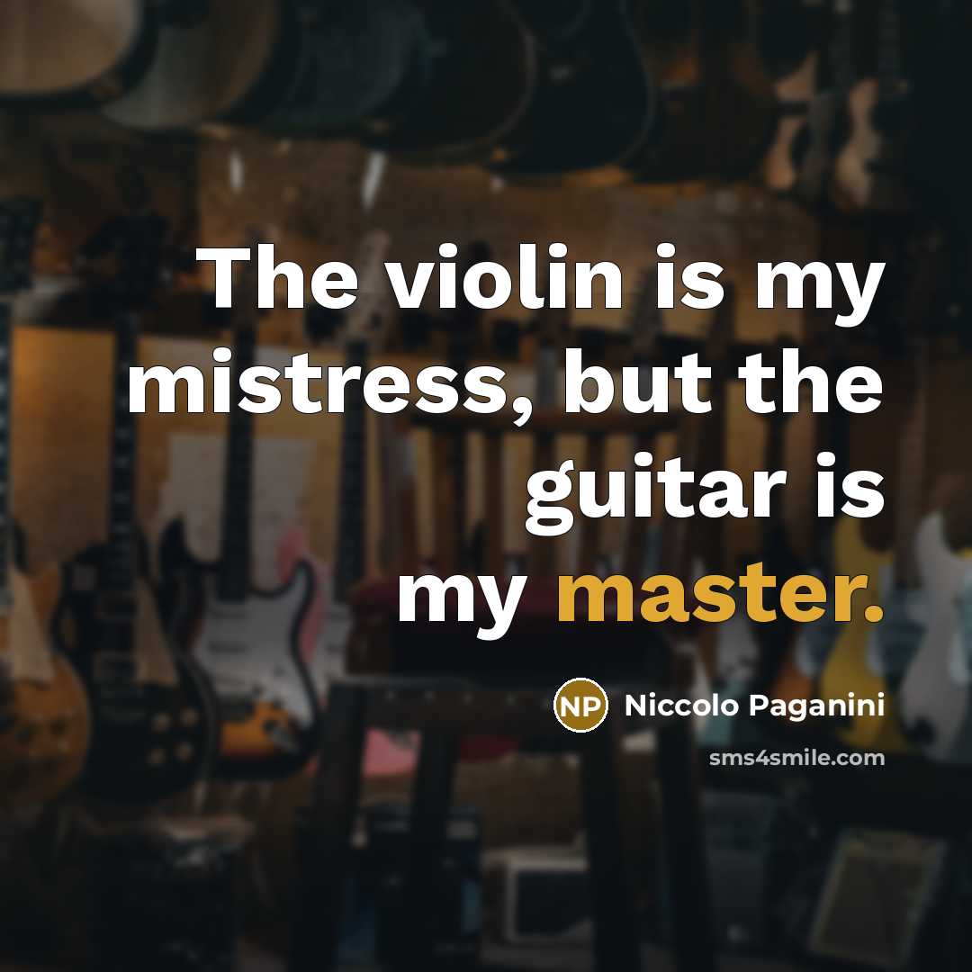 “The violin is my mistress, but the guitar is my…” quote by Niccolo Paganini