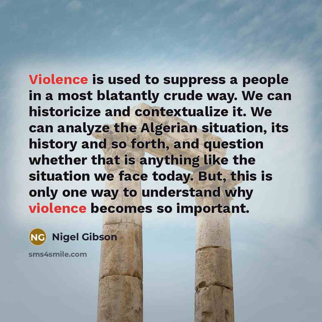 “Violence is used to suppress a people in a most…” quote by Nigel Gibson