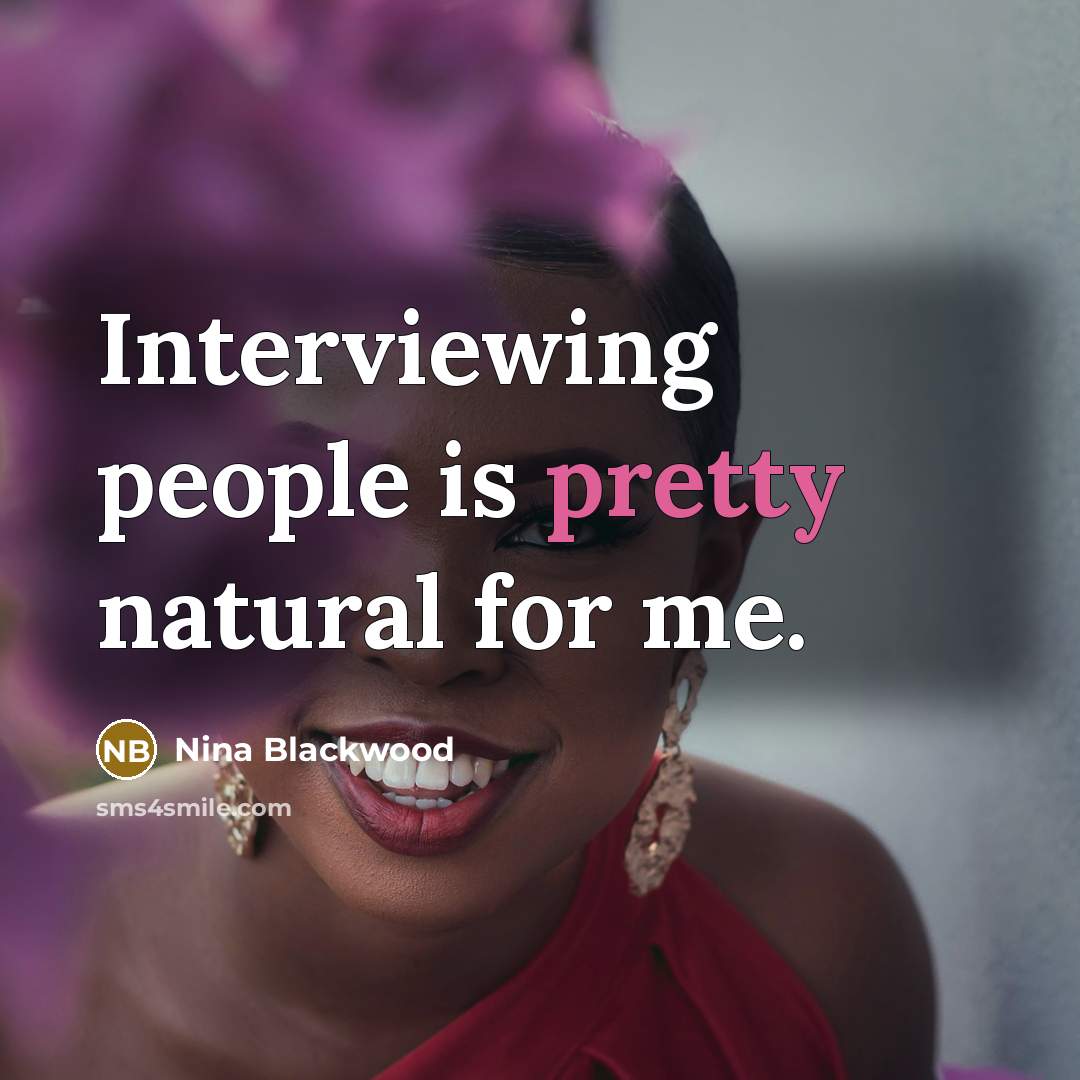 “Interviewing people is pretty natural for me.…” quote by Nina Blackwood