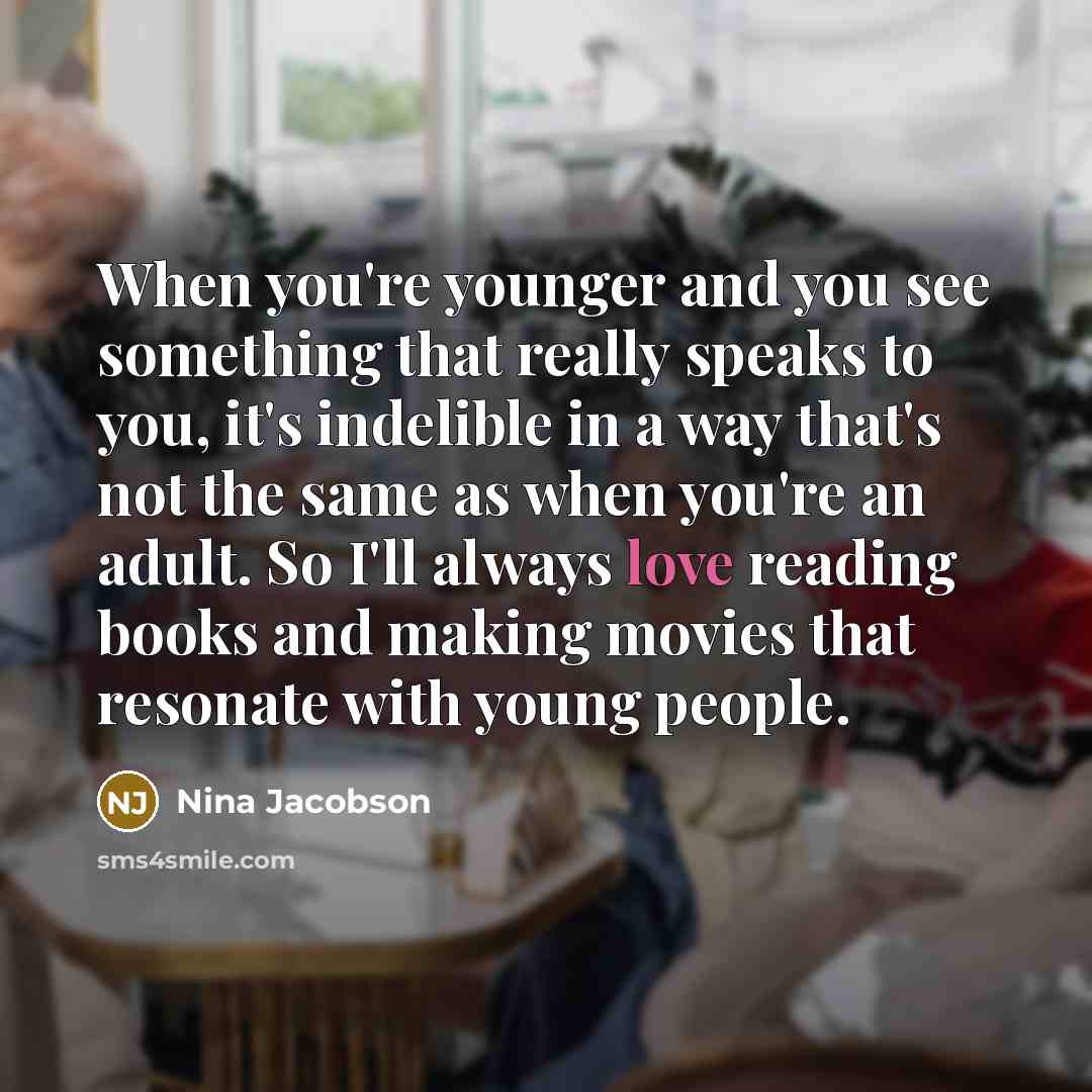 “When you're younger and you see something that really speaks…” quote by Nina Jacobson