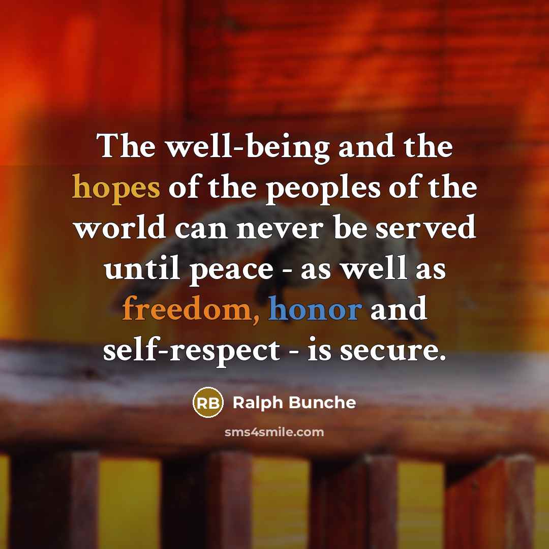 “The well-being and the hopes of the peoples of the…” quote by Ralph Bunche