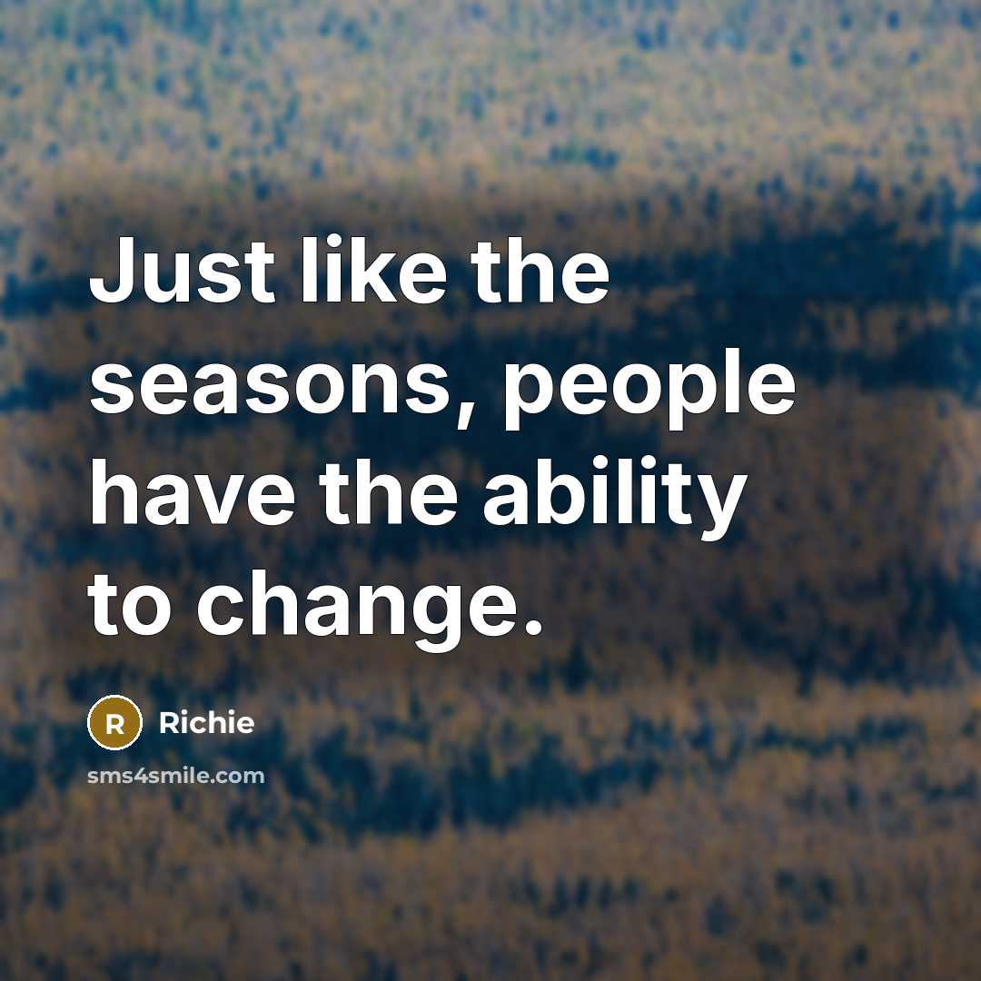 “Just like the seasons, people have the ability to change.…” quote by Richie