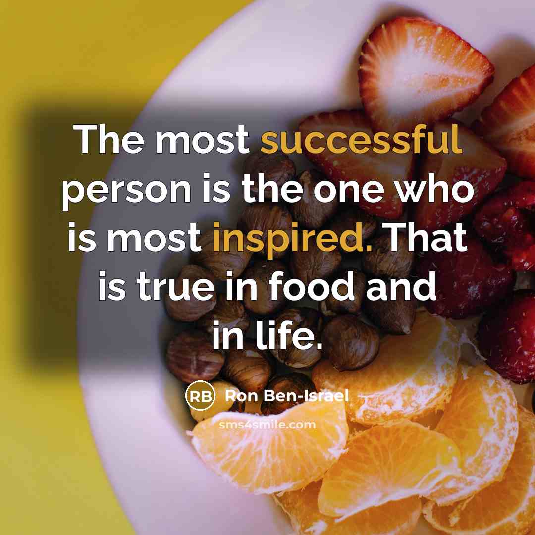 “The most successful person is the one who is most…” quote by Ron Ben-Israel