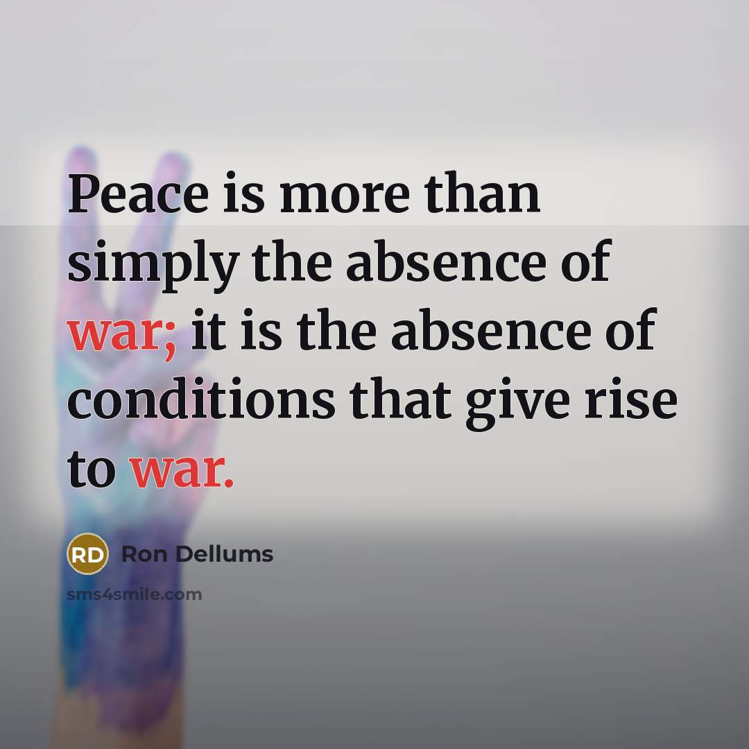“Peace is more than simply the absence of war; it…” quote by Ron Dellums
