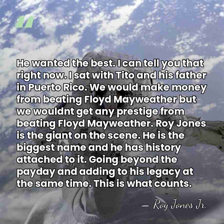 He wanted the best. I can tell you that right now. I&hellip; - Roy Jones Jr.