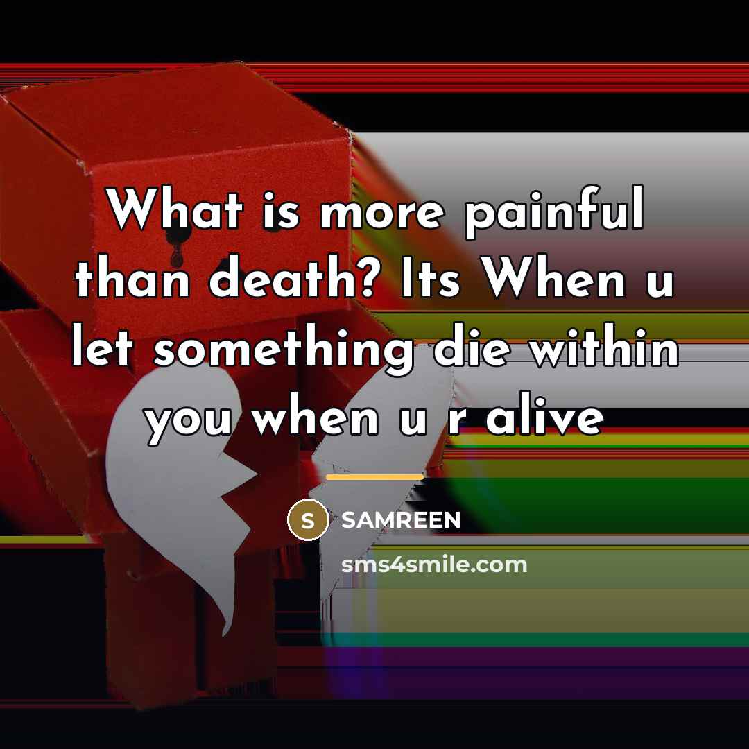 “What is more painful than death? Its When u let…” quote by Samreen