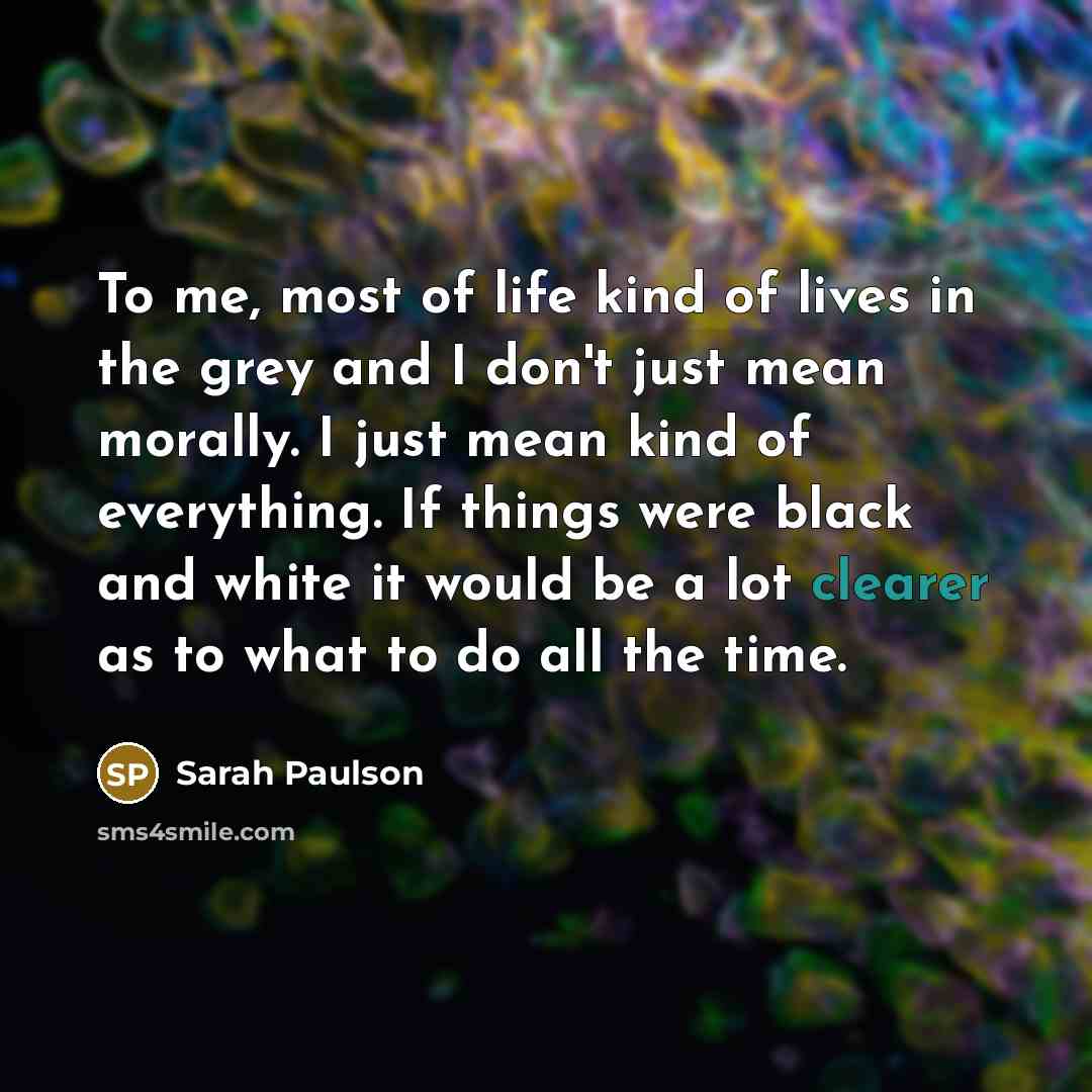 “To me, most of life kind of lives in the…” quote by Sarah Paulson