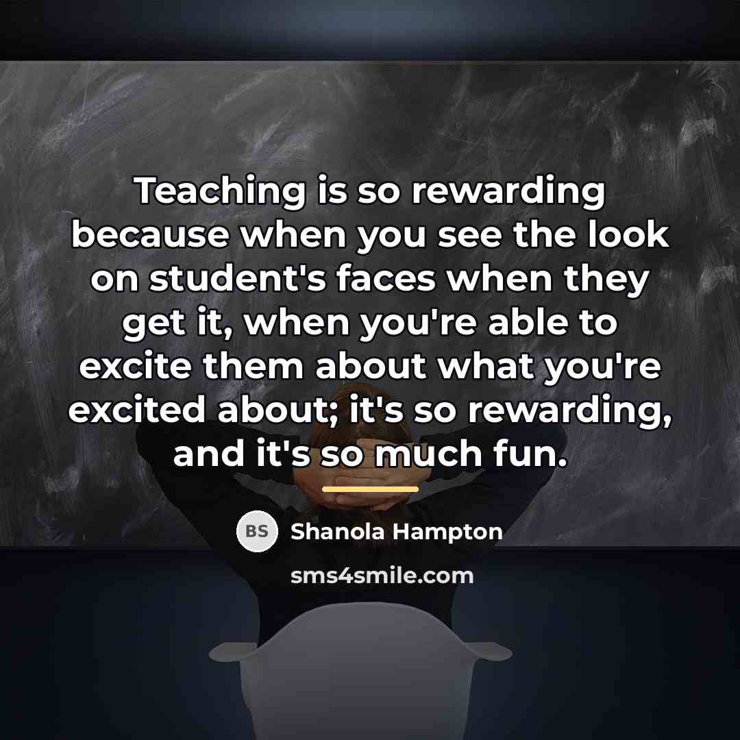 “Teaching is so rewarding because when you see the look…” quote by Shanola Hampton