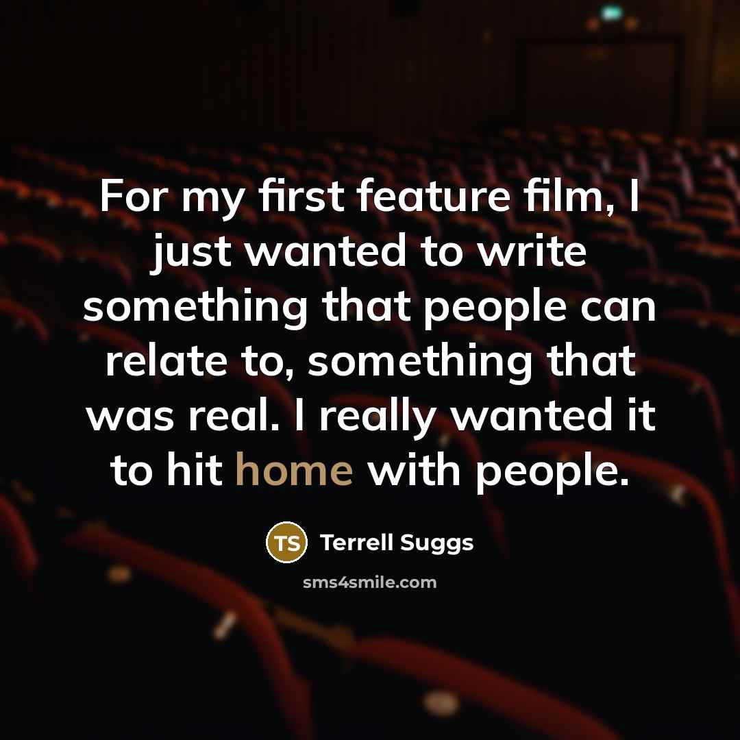“For my first feature film, I just wanted to write…” quote by Terrell Suggs