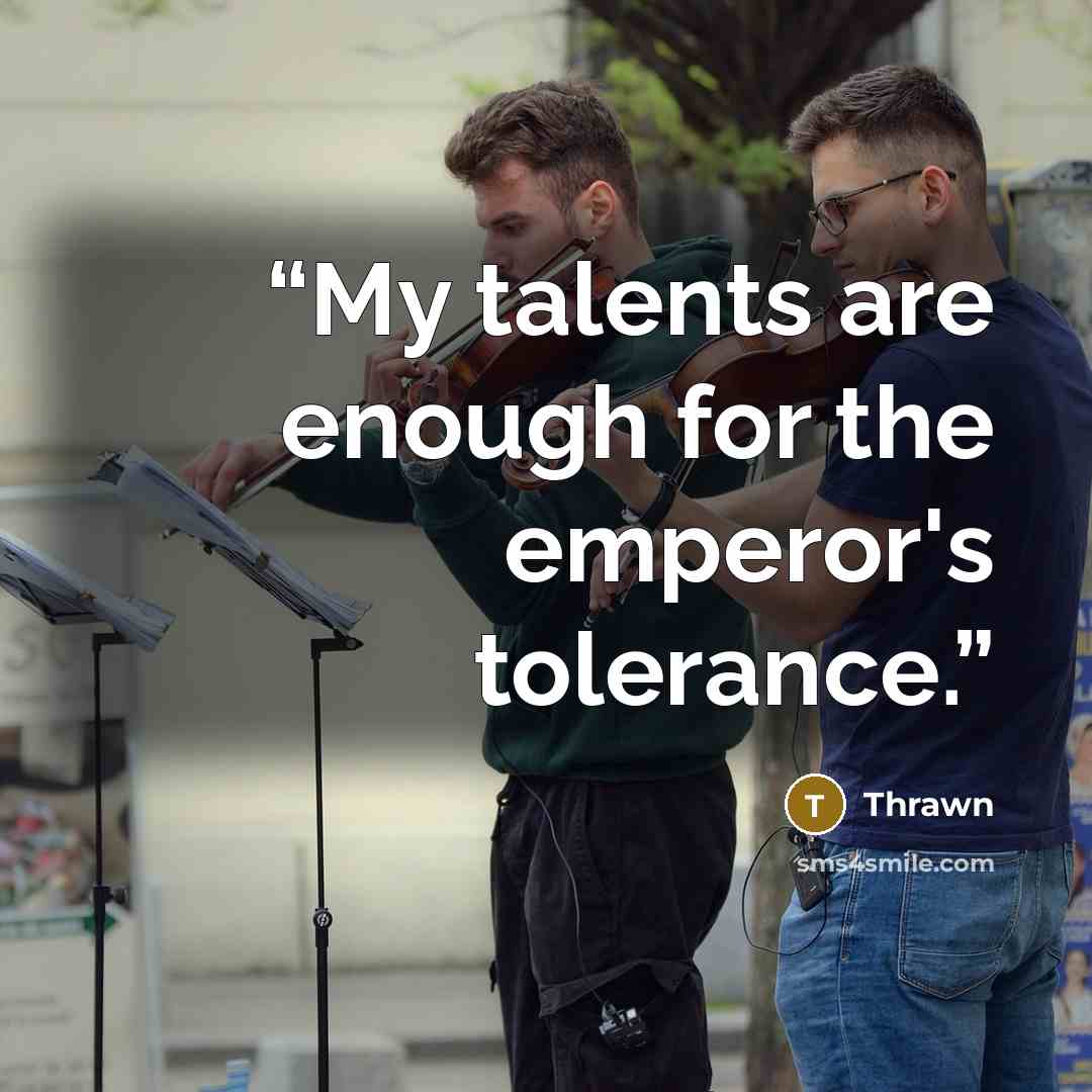 “My talents are enough for the emperor's tolerance.” quote by Thrawn