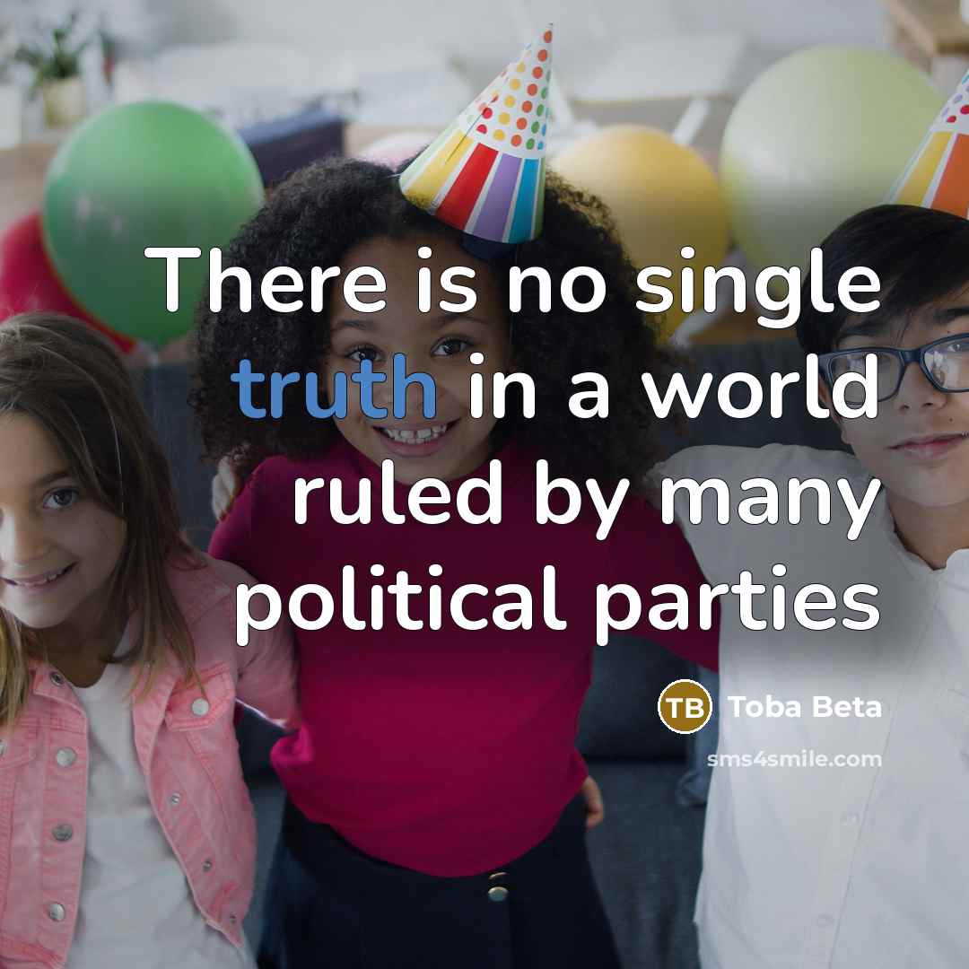“There is no single truth in a world ruled by…” quote by Toba Beta