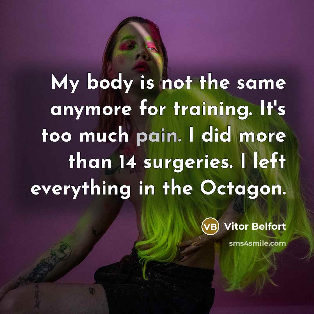 “My body is not the same anymore for training. It's…” quote by Vitor Belfort
