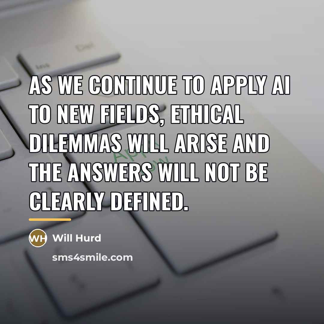 “As we continue to apply AI to new fields, ethical…” quote by Will Hurd