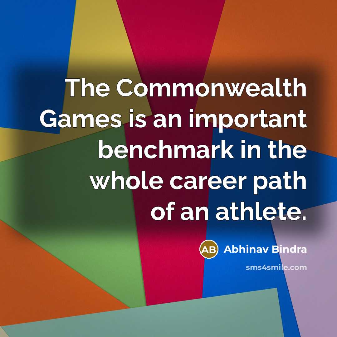 “The Commonwealth Games is an important benchmark in the whole…” quote by Abhinav Bindra