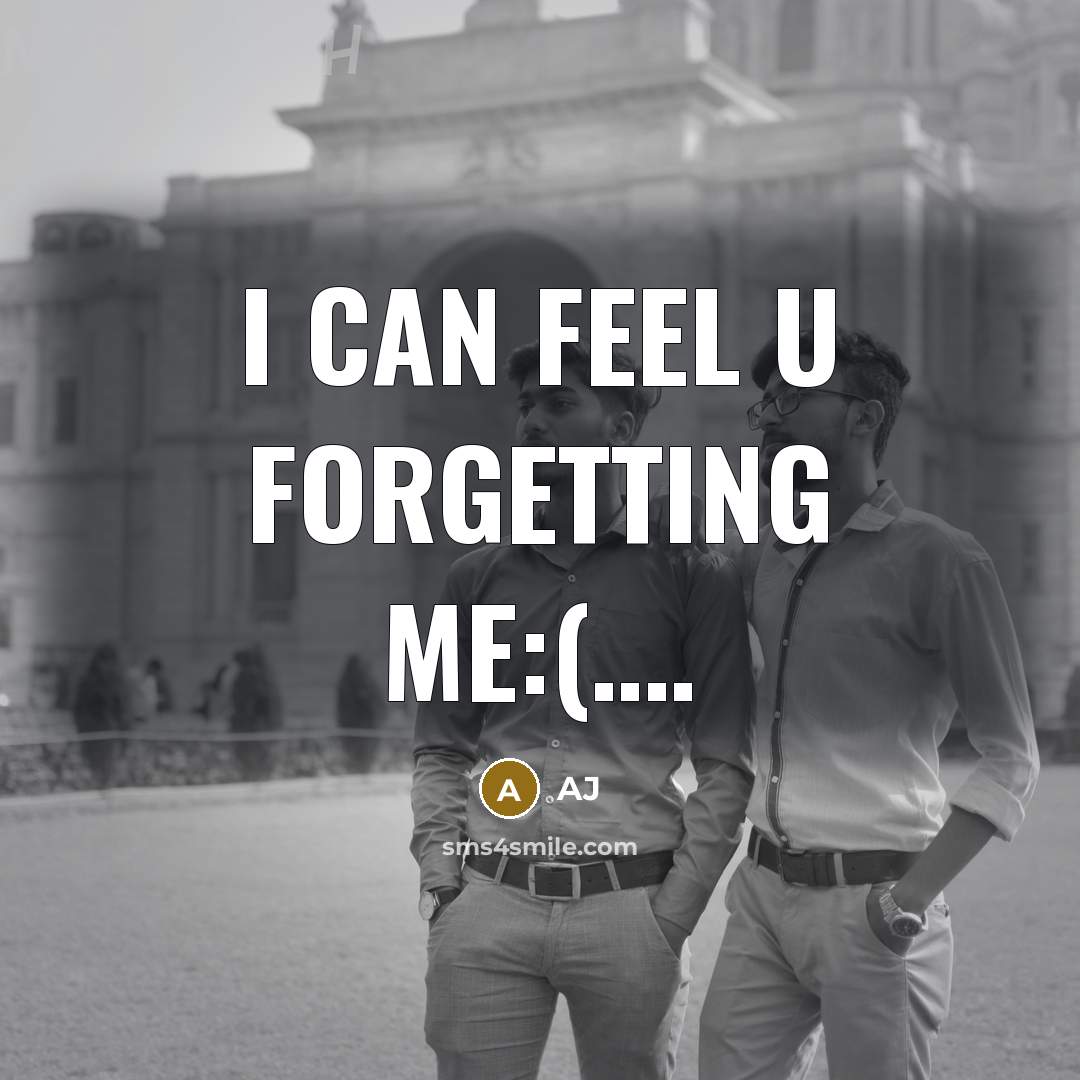 “I can Feel u forgetting me:(.........…” quote by AJ