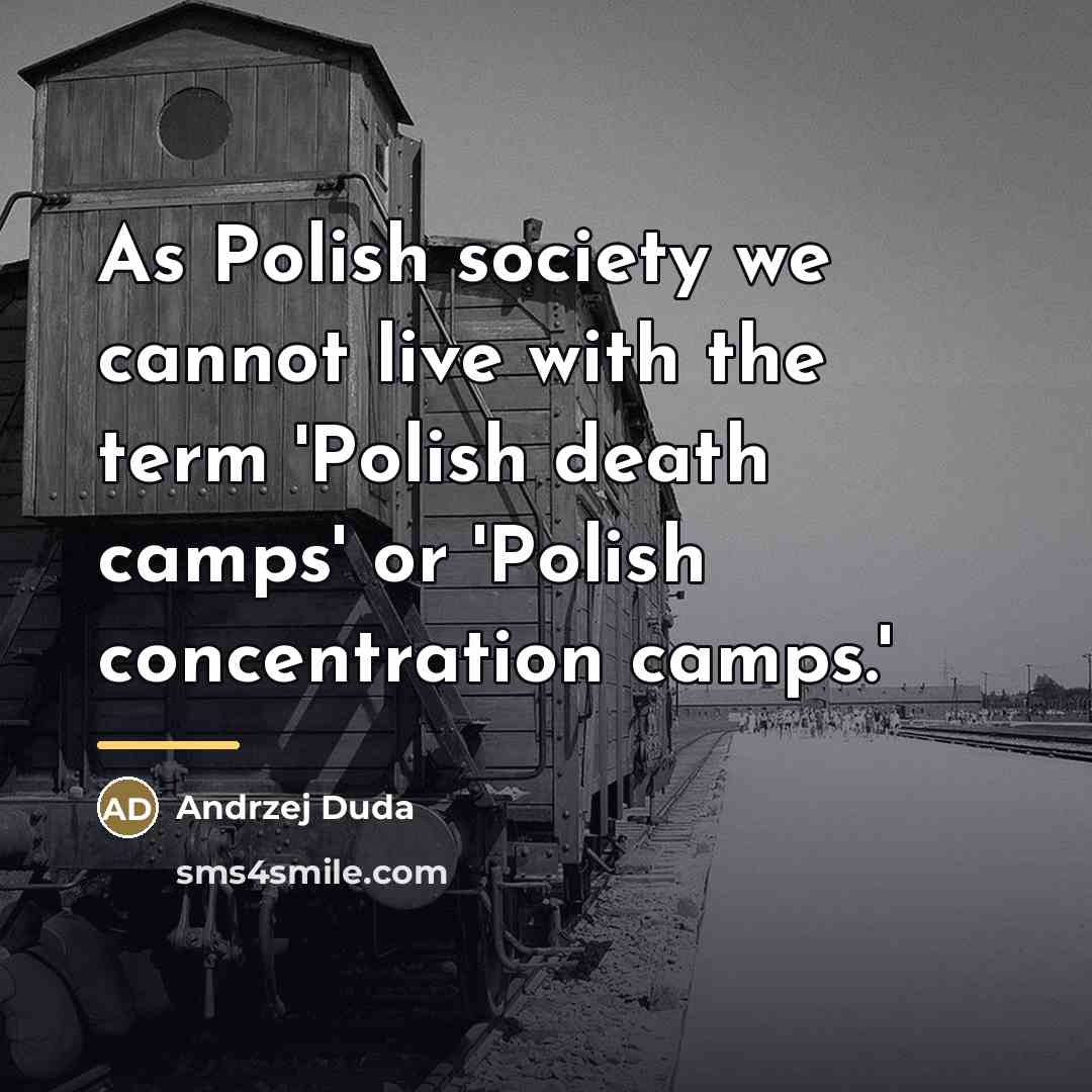 “As Polish society we cannot live with the term 'Polish…” quote by Andrzej Duda