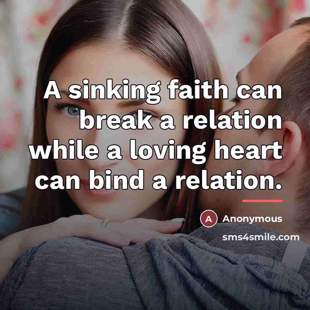 “A sinking faith can break a relation while a loving…” quote by Anonymous
