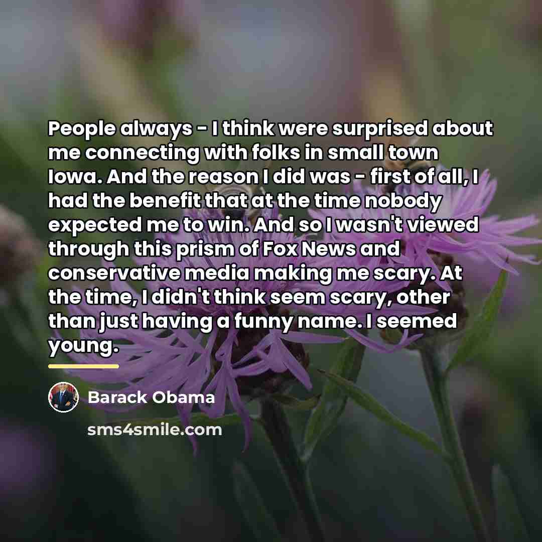 “People always - I think were surprised about me connecting…” quote by Barack Obama