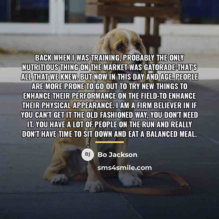 “Back when I was training, probably the only nutritious thing…” quote by Bo Jackson