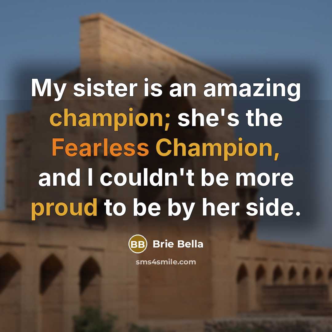 “My sister is an amazing champion; she's the Fearless Champion,…” quote by Brie Bella