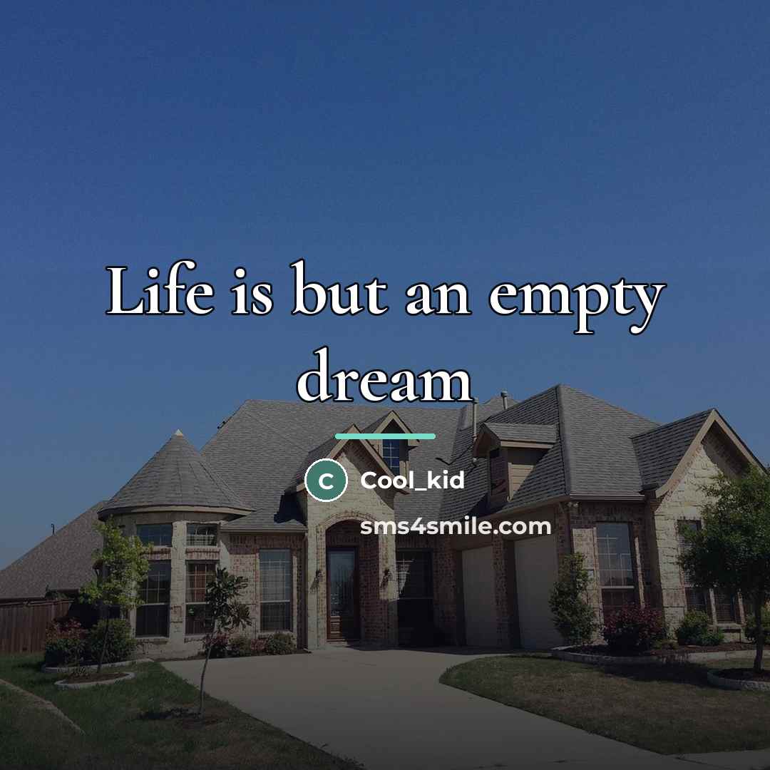“Life is but an empty dream…” quote by Cool_kid