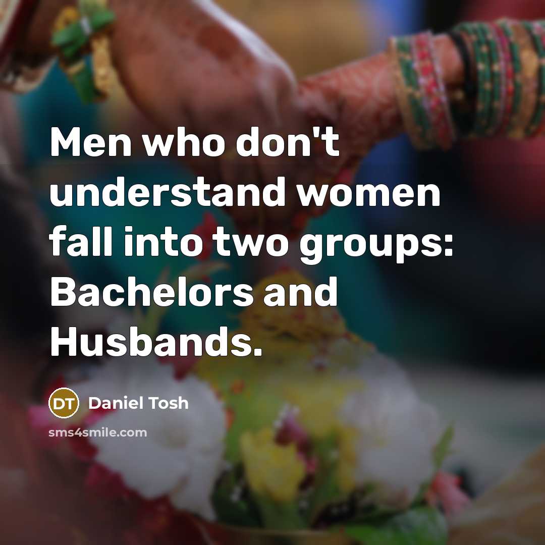 “Men who don't understand women fall into two groups: Bachelors…” quote by Daniel Tosh