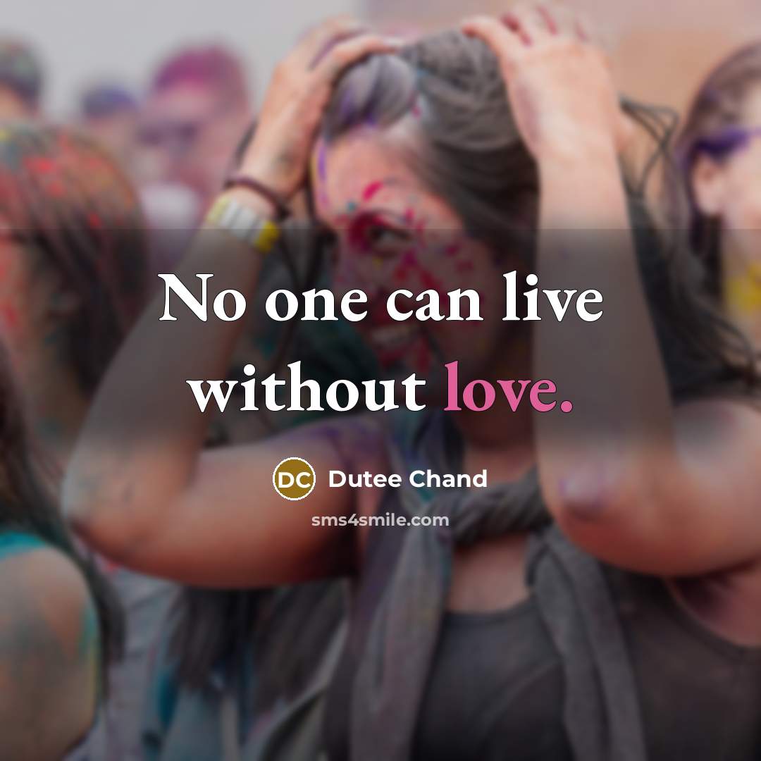 “No one can live without love.…” quote by Dutee Chand