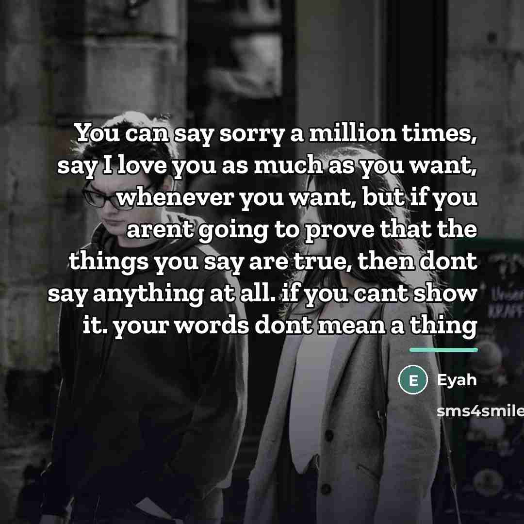 “You can say sorry a million times, say I love…” quote by Eyah
