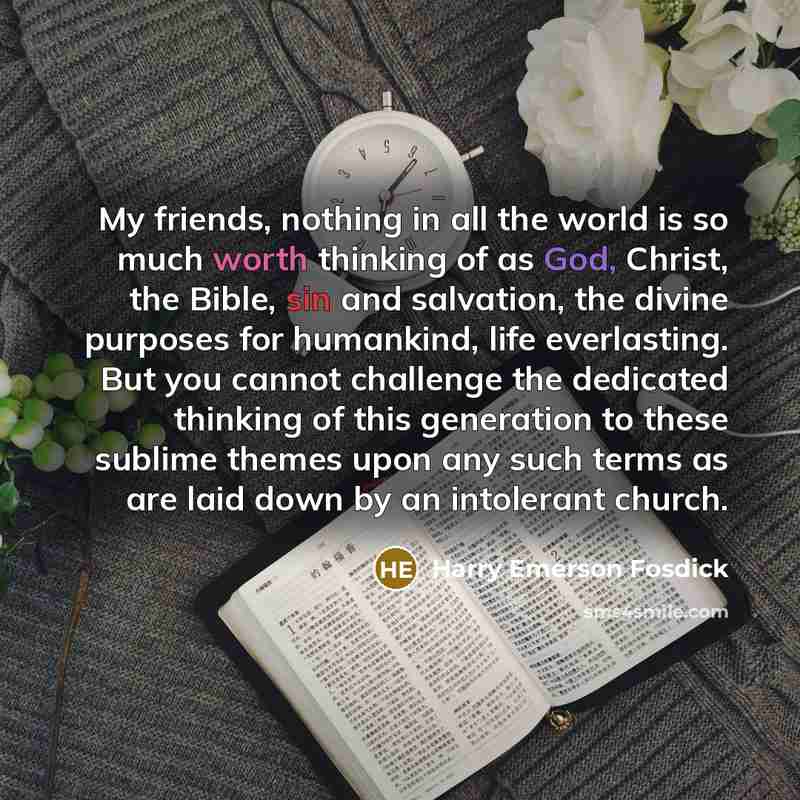 “My friends, nothing in all the world is so much…” quote by Harry Emerson Fosdick