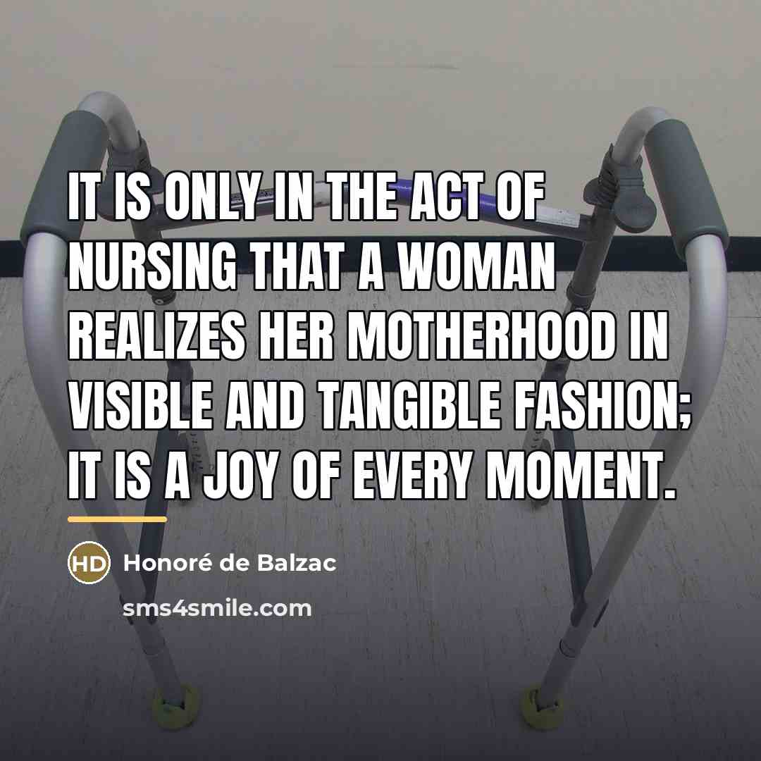 “It is only in the act of nursing that a…” quote by Honore de Balzac