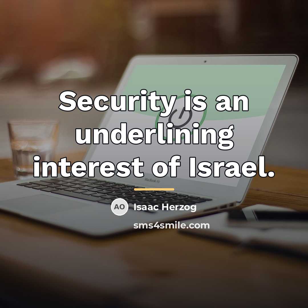 “Security is an underlining interest of Israel.…” quote by Isaac Herzog