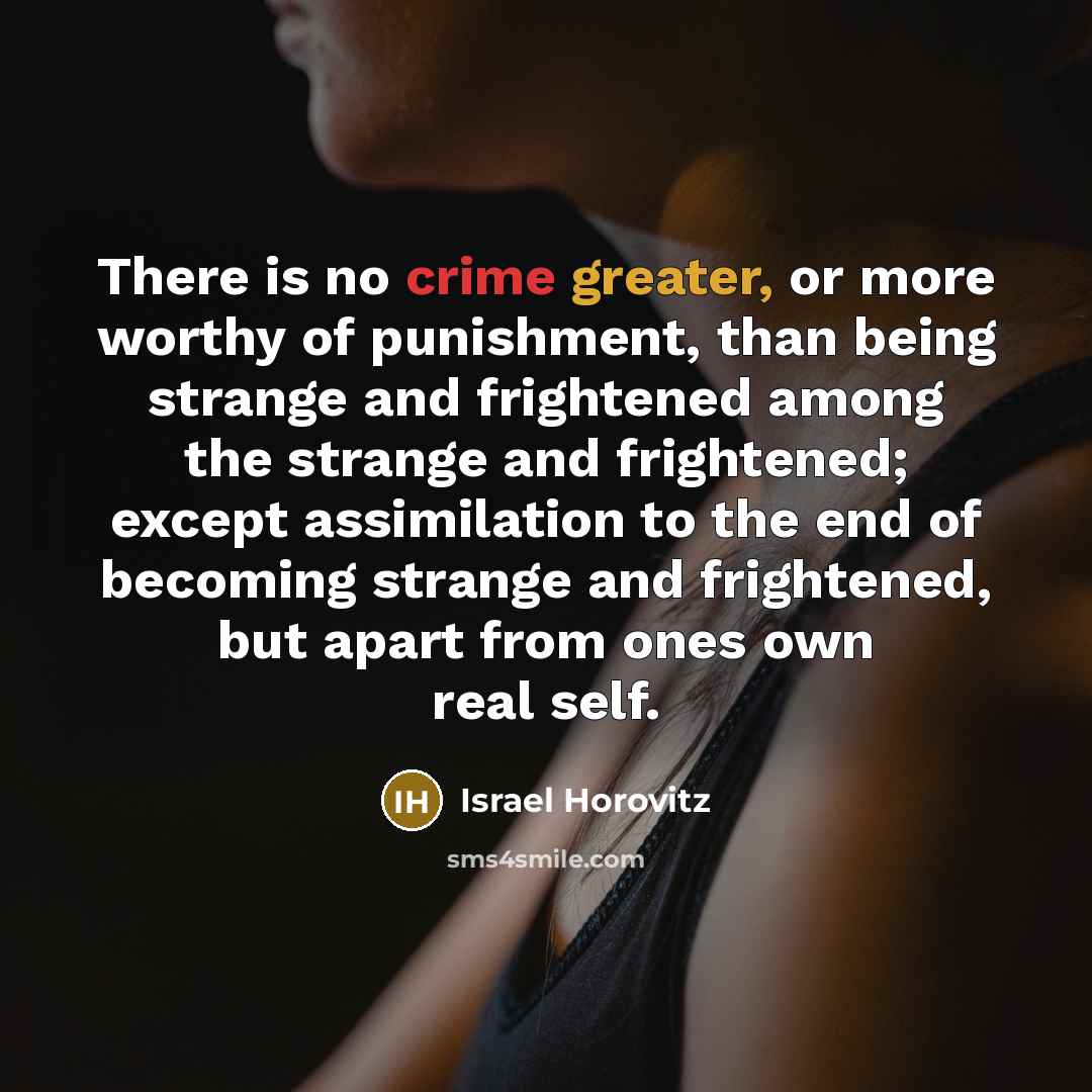 “There is no crime greater, or more worthy of punishment,…” quote by Israel Horovitz