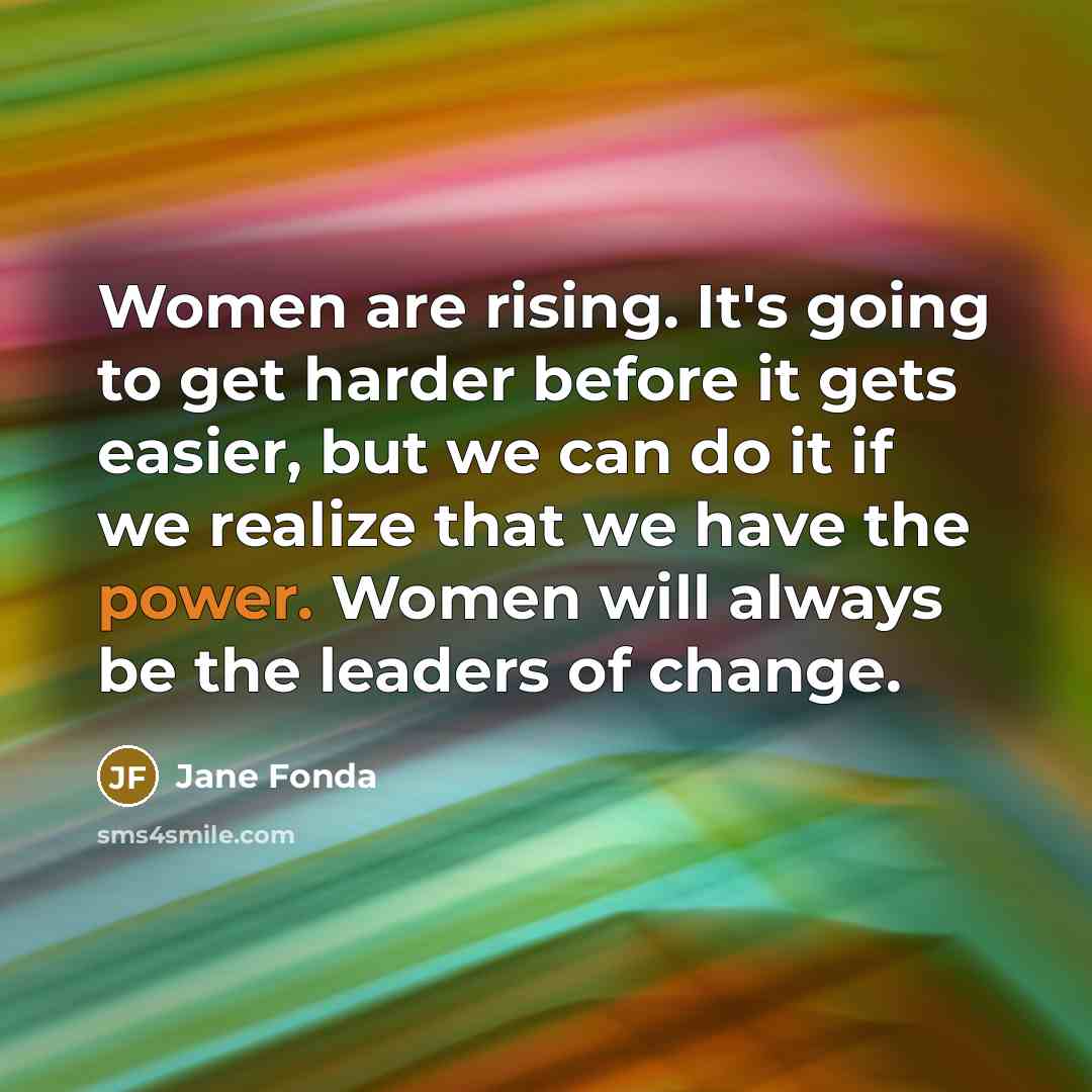 “Women are rising. It's going to get harder before it…” quote by Jane Fonda