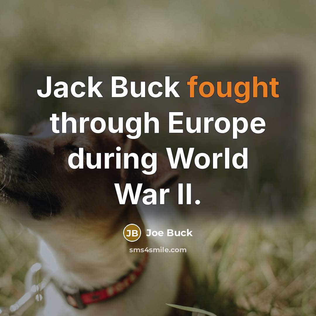 “Jack Buck fought through Europe during World War II.…” quote by Joe Buck