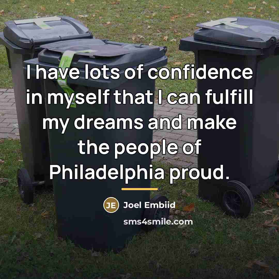 “I have lots of confidence in myself that I can…” quote by Joel Embiid